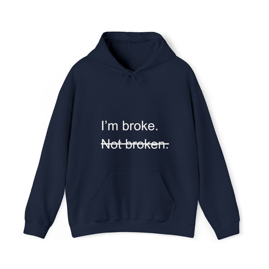 Unisex Broke/Not broken. Hooded Sweatshirt